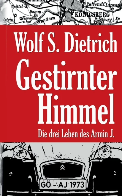 Gestirnter Himmel: Die drei Leben des Armin J. (German Edition)