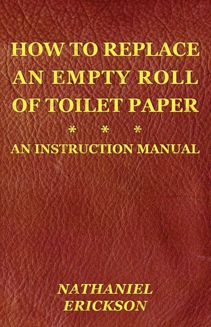 How To Replace An Empty Roll Of Toilet Paper: an instruction manual