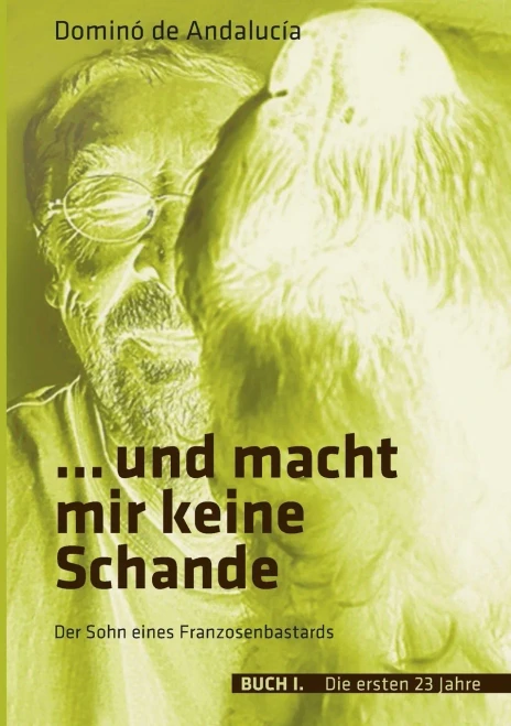 ...und macht mir keine Schande: der Sohn eines Franzosenbastards (...und macht mir keine Schande (1)) (German Edition)