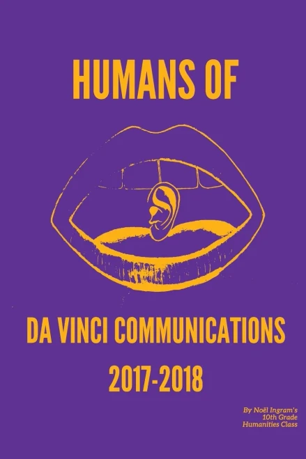 Humans of DVC 2017-2018: by Noël Ingram's Humanities 10 Class