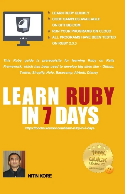 Learn Ruby In 7 Days: - Color Print - Ruby tutorial for Guaranteed quick learning. Ruby guide with many practical examples. This Ruby programming book ... to build real life software projects.