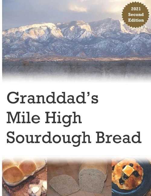 Granddad's Mile High Sourdough Bread: High Altitude Sourdough Recipes