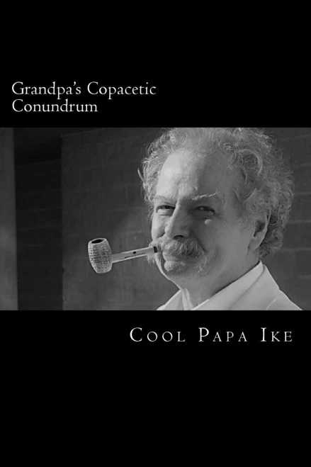 Grandpa's Copacetic Conundrum (The Grandpa Books)