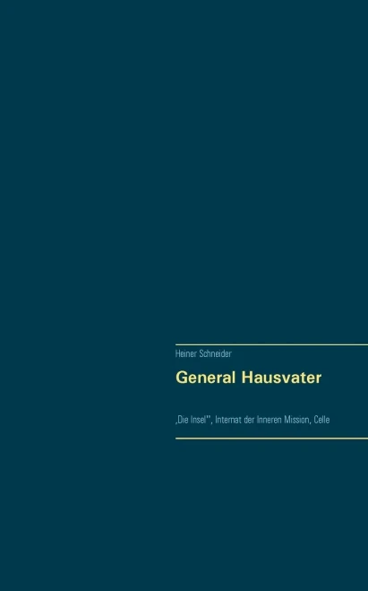 General Hausvater: ,Die Insel'', Internat der Inneren Mission, Celle (German Edition)