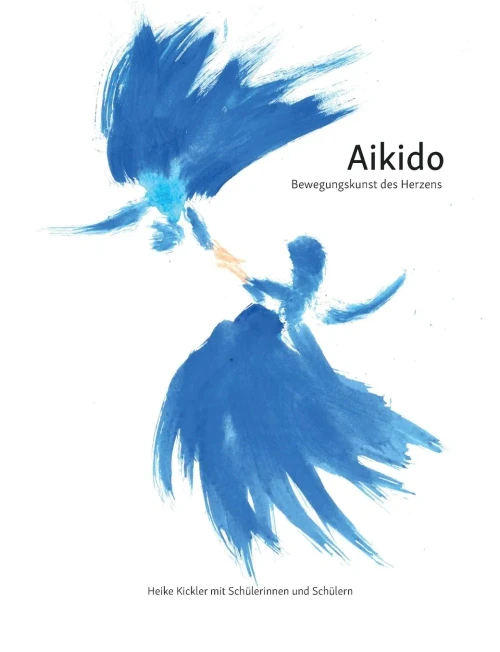 Aikido: Bewegungskunst des Herzens (German Edition)