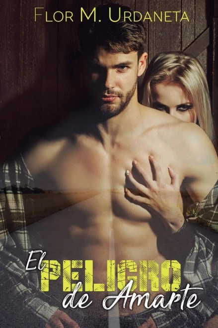 El Peligro de Amarte (Spanish Edition)