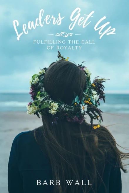 Leaders Get Up: Fulfilling the call of Royalty