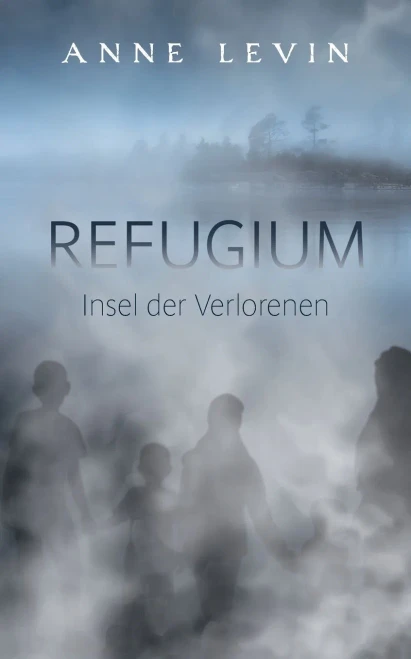 Refugium: Insel der Verlorenen (Refugium (1)) (German Edition)