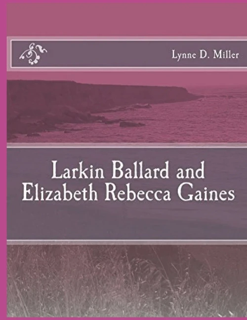 Larkin Ballard and Elizabeth Rebecca Gaines (Ballards)