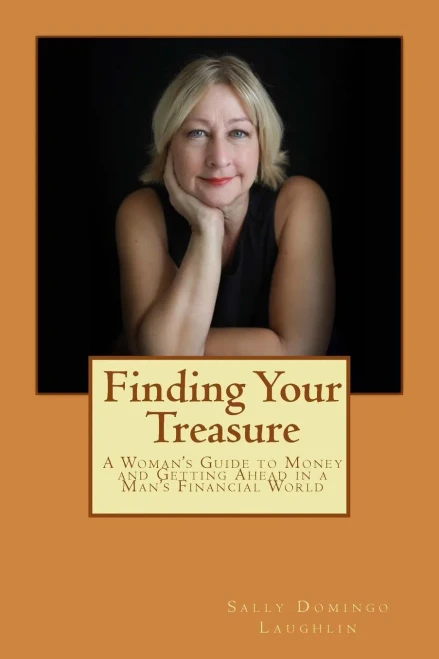 Finding Your Treasure: A Woman's Guide to Money and Getting Ahead in a Man's Financial World