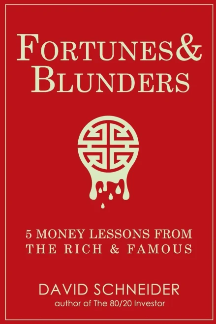 Fortunes & Blunders: 5 Money Lessons from the Rich and Famous