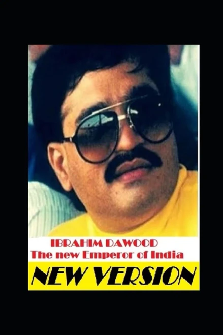 Ibrahim Dawood: The new Emperor of India (At the Price of Blood)
