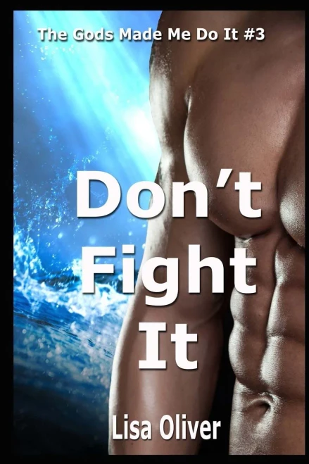 Don't Fight It (The Gods Made Me Do It)