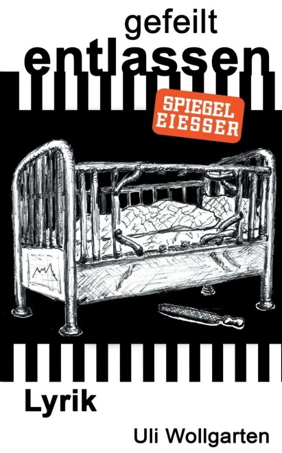 gefeilt entlassen (German Edition)