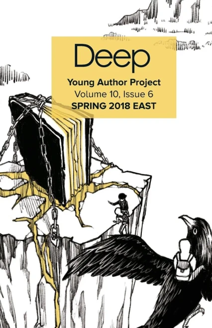 Deep Young Author Project Volume 11, Issue 2: Spring 2018 East
