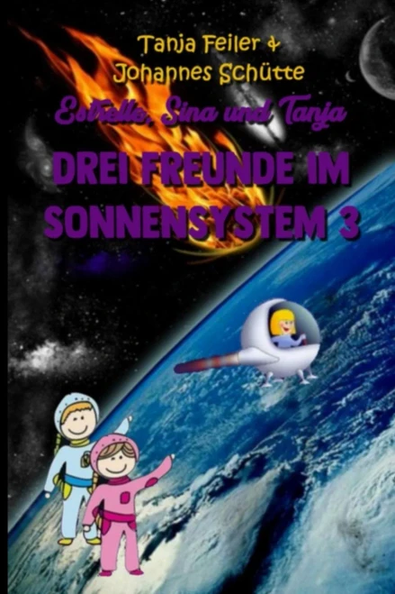 Estrelle, Sina und Tanja: Drei Freunde im Sonnensystem 3 (German Edition)