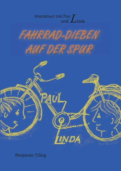 Abenteuer mit Paul und Linda: Fahrrad-Dieben auf der Spur (Abenteuer mit Paul und Liinda (1)) (German Edition)