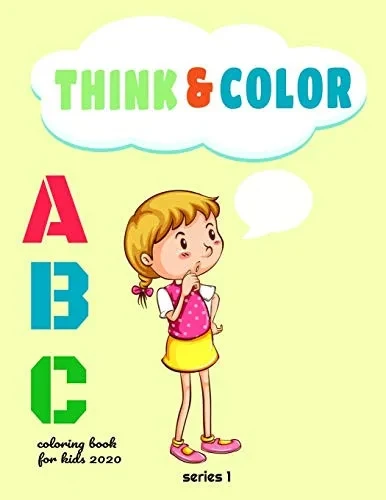think & color : abc coloring book for kids  2020: my best toddler coloring book, alphabet coloring book , best coloring book for kids , abc for adults kids