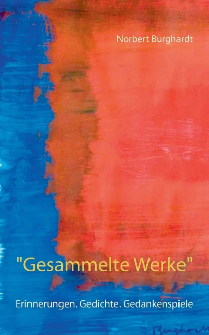"Gesammelte Werke": Erinnerungen. Gedichte. Gedankenspiele (German Edition)
