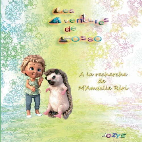 Les Aventures de Sosso: A la recherche de M'Amzelle Riri (French Edition)