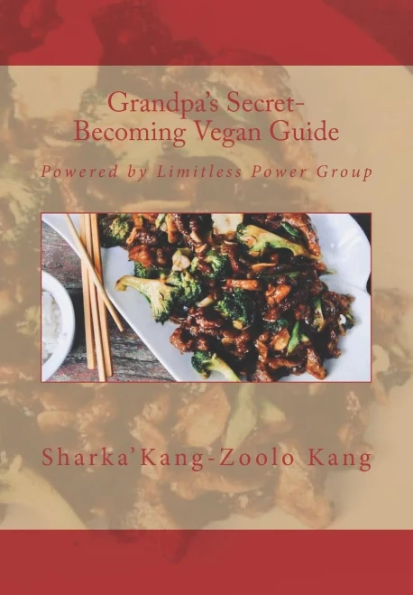 Grandpa's Secret- Becoming Vegan Guide: Powered by Limitless Power Group