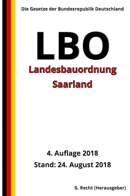 Landesbauordnung Saarland (LBO), 4. Auflage 2018 (German Edition)