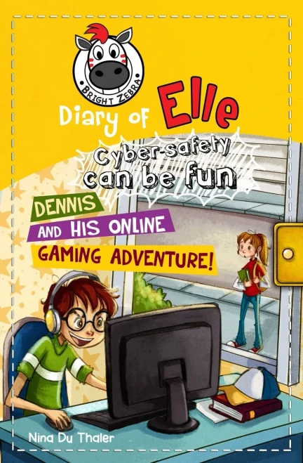 Dennis and his Online Gaming Adventure!: Cyber safety can be fun [Internet safety for kids] (Diary of Elle)