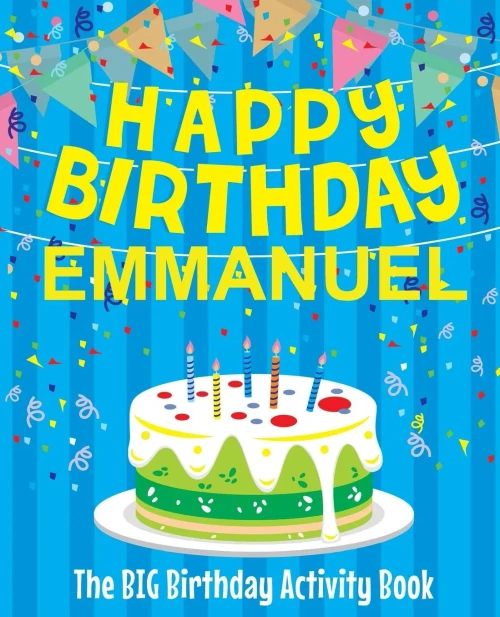 Happy Birthday Emmanuel - The Big Birthday Activity Book: (Personalized Children's Activity Book)