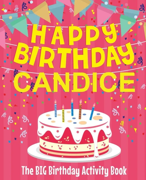 Happy Birthday Candice - The Big Birthday Activity Book: Personalized Children's Activity Book