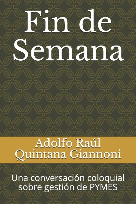 Fin de Semana: Una conversación coloquial sobre gestión de PYMES (Spanish Edition)