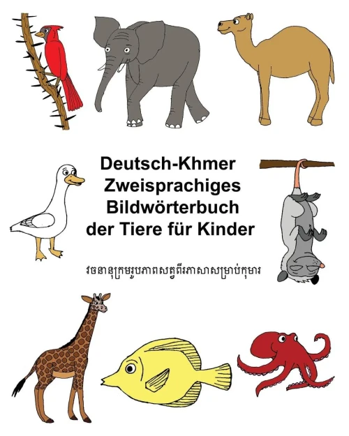 Deutsch-Khmer/Kambodschanisch Zweisprachiges Bildwörterbuch der Tiere für Kinder (FreeBilingualBooks.com) (German Edition)