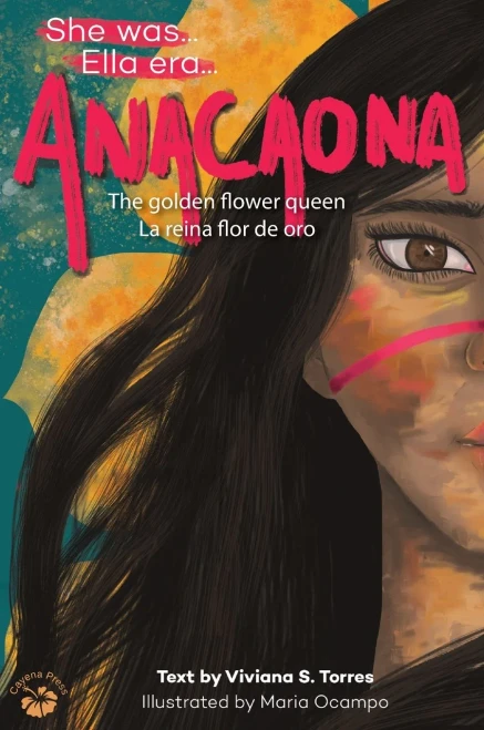 Anacaona: The Golden Flower Queen (She Was) (English and Spanish Edition)