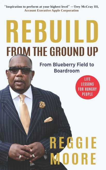 Rebuild, From the Ground Up: From the Blueberry Field to the Boardroom