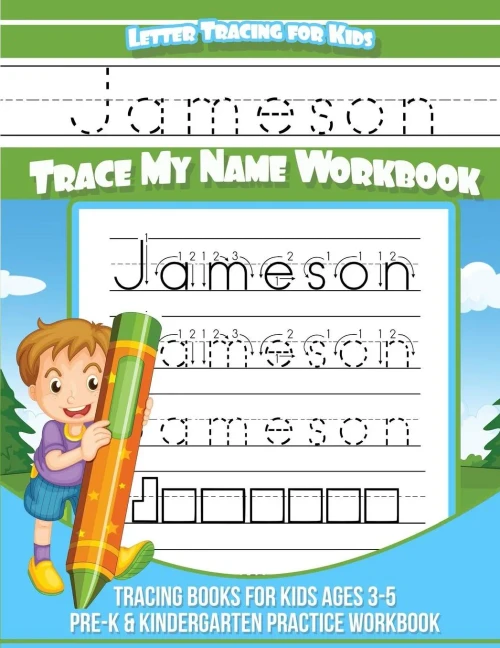 Jameson Letter Tracing for Kids Trace my Name Workbook: Tracing Books for Kids ages 3 - 5 Pre-K & Kindergarten Practice Workbook