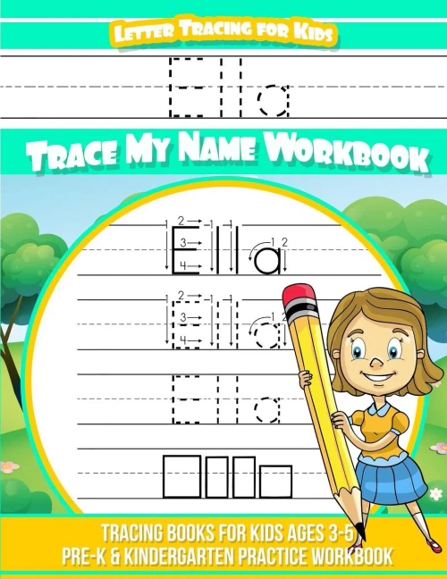 Ella Letter Tracing for Kids Trace my Name Workbook: Tracing Books for Kids ages 3 - 5 Pre-K & Kindergarten Practice Workbook