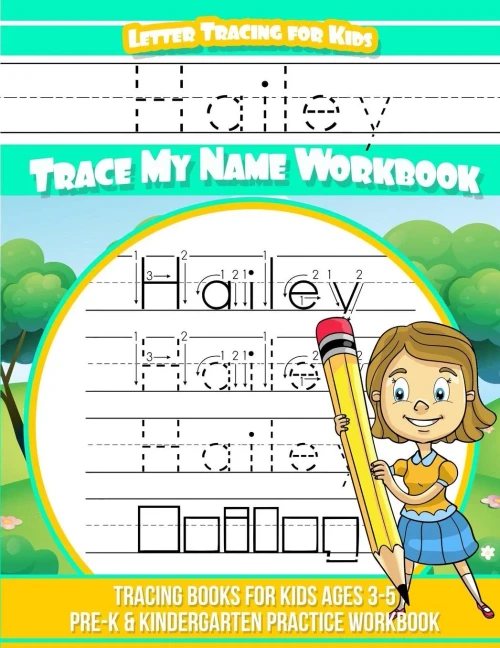 Hailey Letter Tracing for Kids Trace my Name Workbook: Tracing Books for Kids ages 3 - 5 Pre-K & Kindergarten Practice Workbook