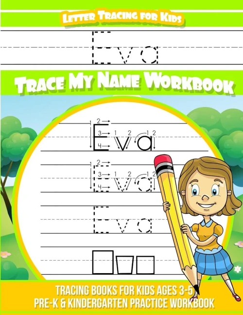 Eva Letter Tracing for Kids Trace my Name Workbook: Tracing Books for Kids ages 3 - 5 Pre-K & Kindergarten Practice Workbook