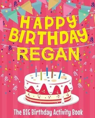 Happy Birthday Regan - The Big Birthday Activity Book: (Personalized Children's Activity Book)