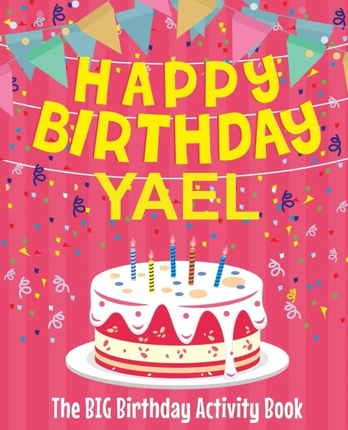Happy Birthday Yael - The Big Birthday Activity Book: (Personalized Children's Activity Book)