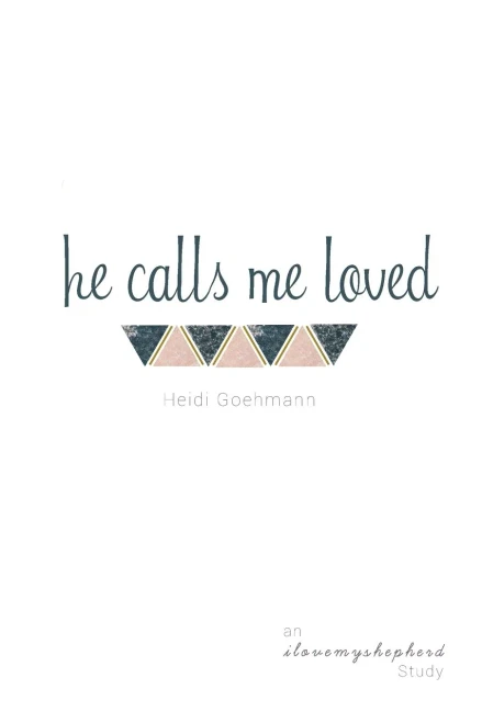 He Calls Me Loved: A Study of Isaiah