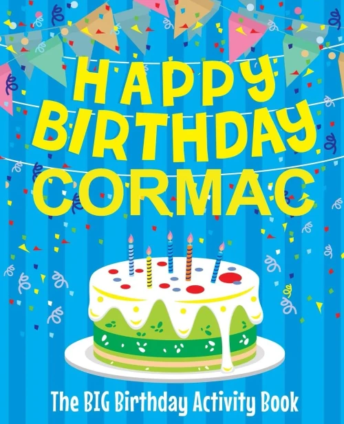 Happy Birthday Cormac - The Big Birthday Activity Book: (Personalized Children's Activity Book)