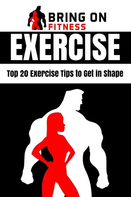 Exercise: Top 20 Exercise Tips to Get in Shape