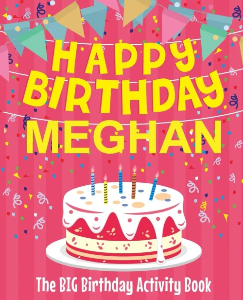 Happy Birthday Meghan - The Big Birthday Activity Book: (Personalized Children's Activity Book)