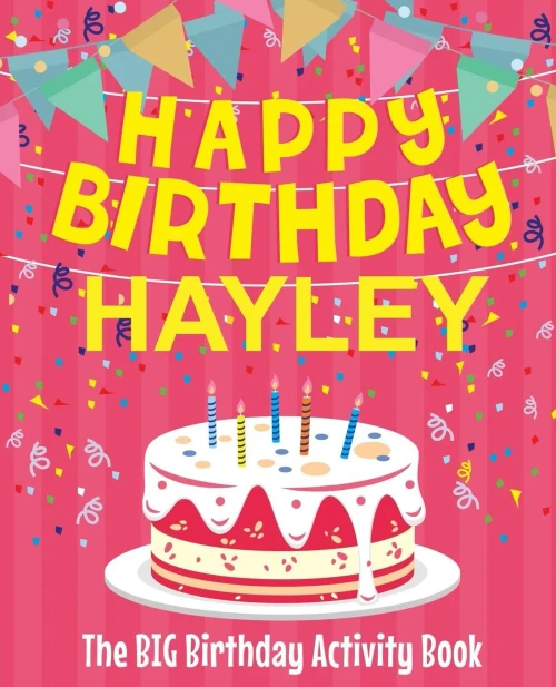 Happy Birthday Hayley - The Big Birthday Activity Book: (Personalized Children's Activity Book)