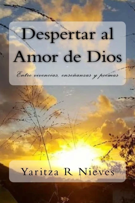 Despertar al Amor de Dios: Entre vivencias, enseñanzas y poemas (Spanish Edition)
