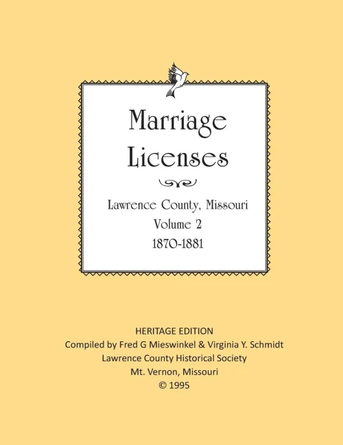 Lawrence County Missouri Marriages 1870-1881 (Heritage Edition: Marriages)