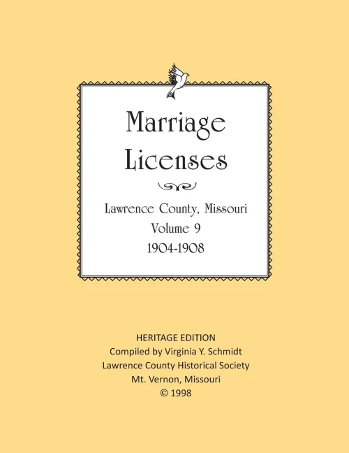 Lawrence County Missouri Marriages 1904-1908 (Heritage Edition: Marriages)