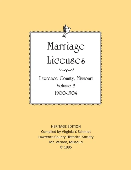 Lawrence County Missouri Marriages 1900-1904 (Heritage Edition: Marriages)