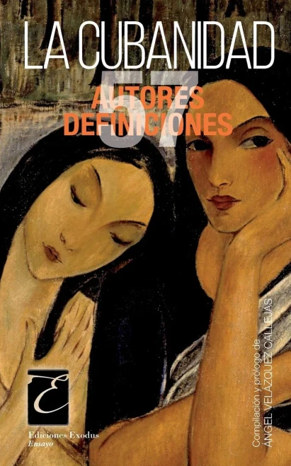 La Cubanidad. 57 Autores, 57 definiciones (Spanish Edition)