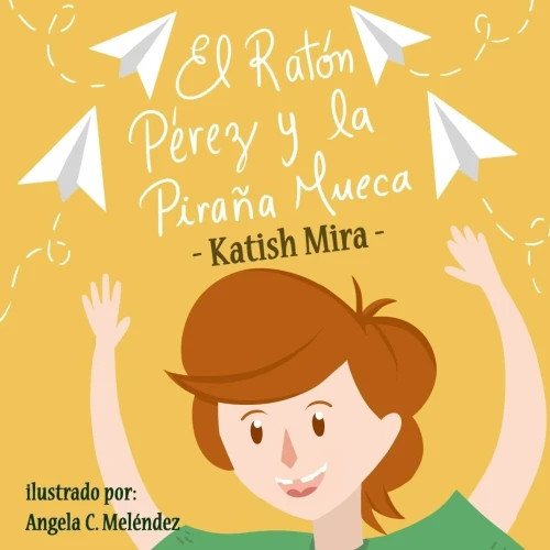 El Raton Perez y la pirana mueca (Cuentos de Katish Mira) (Spanish Edition)